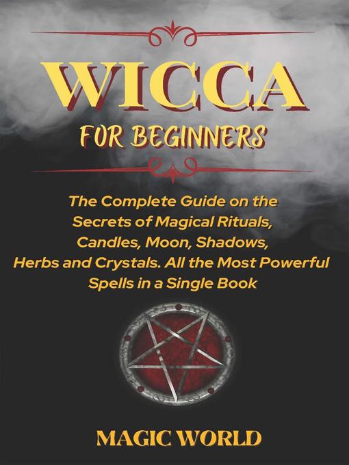Title details for WICCA FOR BEGINNERS by Magic World - Available